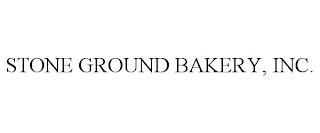 STONE GROUND BAKERY, INC.