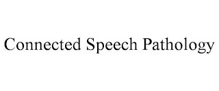 CONNECTED SPEECH PATHOLOGY