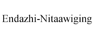 ENDAZHI-NITAAWIGING