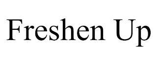 FRESHEN UP