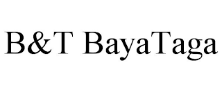 B&T BAYATAGA