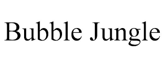 BUBBLE JUNGLE