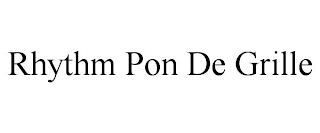 RHYTHM PON DE GRILLE