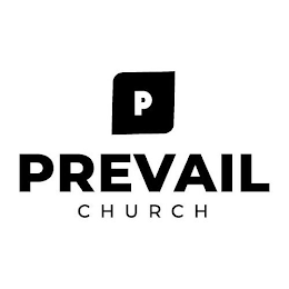 P PREVAIL CHURCH