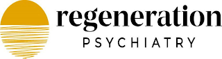 REGENERATION PSYCHIATRY