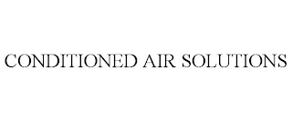 CONDITIONED AIR SOLUTIONS