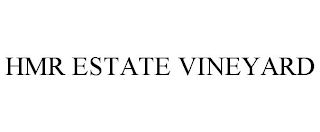 HMR ESTATE VINEYARD