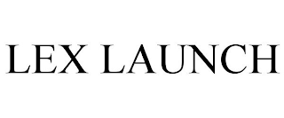 LEX LAUNCH