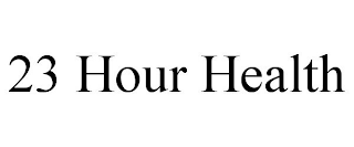 23 HOUR HEALTH