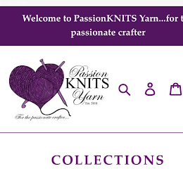 PASSION KNITS YARN EST. 2018 FOR THE PASSIONATE CRAFTER...