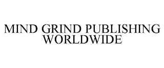 MIND GRIND PUBLISHING WORLDWIDE