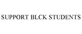 SUPPORT BLCK STUDENTS