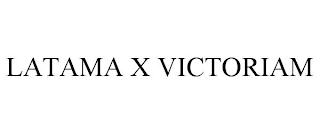 LATAMA X VICTORIAM