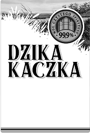 DZIKA KACZKA MOC CZYSTEGO SPIRYTUSU · 99,9% ·