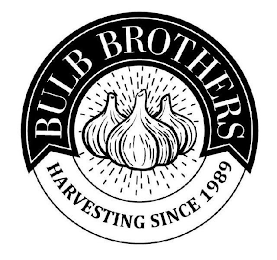 BULB BROTHERS HARVESTING SINCE 1989