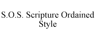 S.O.S. SCRIPTURE ORDAINED STYLE