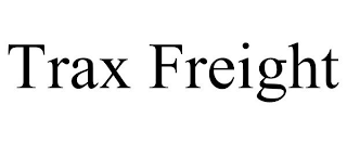 TRAX FREIGHT