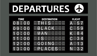 DEPARTURES, TIME 08:00 09:00 10:00, 11:00 12:00 13:00 DESTINATION THIS BLACK MAN IS GOING PLACES FLIGHT A 57 C 59 K 84 C 34 A 13 N 32