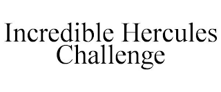 INCREDIBLE HERCULES CHALLENGE