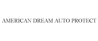 AMERICAN DREAM AUTO PROTECT