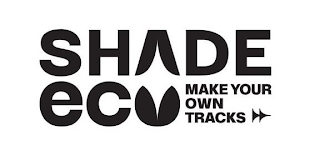 SHADE ECO MAKE YOUR OWN TRACKS