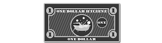 ONE DOLLAR HYGIENE ONE ONE DOLLAR 1 1 1 1