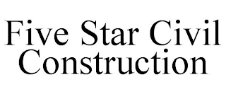 FIVE STAR CIVIL CONSTRUCTION