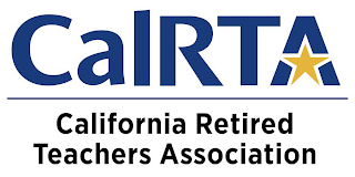 CALRTA CALIFORNIA RETIRED TEACHERS ASSOCIATION