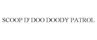 SCOOP D' DOO DOODY PATROL