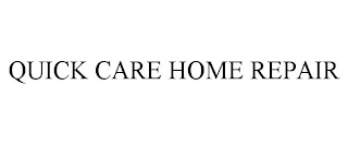 QUICK CARE HOME REPAIR