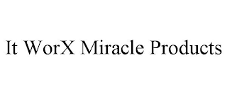 IT WORX MIRACLE PRODUCTS