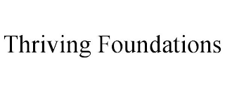 THRIVING FOUNDATIONS