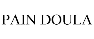 PAIN DOULA