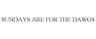 SUNDAYS ARE FOR THE DAWGS