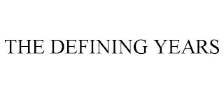 THE DEFINING YEARS