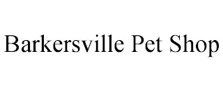 BARKERSVILLE PET SHOP