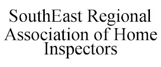 SOUTHEAST REGIONAL ASSOCIATION OF HOME INSPECTORS