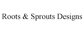 ROOTS & SPROUTS DESIGNS