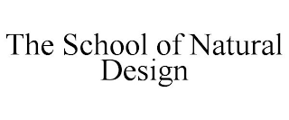 THE SCHOOL OF NATURAL DESIGN