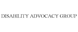 DISABILITY ADVOCACY GROUP