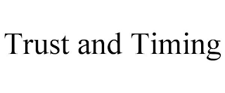 TRUST AND TIMING