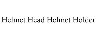 HELMET HEAD HELMET HOLDER