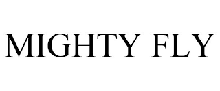 MIGHTY FLY