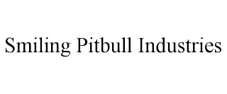 SMILING PITBULL INDUSTRIES