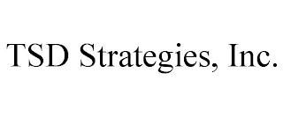 TSD STRATEGIES, INC.