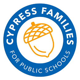 CYPRESS FAMILIES FOR PUBLIC SCHOOLS