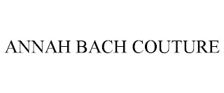 ANNAH BACH COUTURE