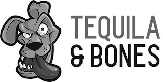 TEQUILA & BONES