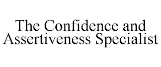 THE CONFIDENCE AND ASSERTIVENESS SPECIALIST