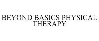 BEYOND BASICS PHYSICAL THERAPY